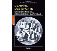 L'empire des sports: Une histoire de la mondialisation culturelle