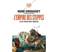 L'Empire des steppes Attila, Gengis Khan, Tamerlan - René Grousset - Payot - Poche - Essai