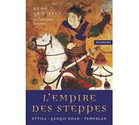 L'Empire des Steppes Attila - Gengis Khan - Tamerlan - René Grousset - Les Perseides - broché - Etude