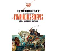 René Grousset – L'Empire des steppes : Attila, Gengis Khan, Tamerlan – Poche – Payot – Essai