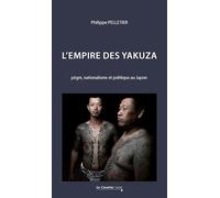 L'empire Des Yakuza - Pègre, Nationalisme Et Politique Au Japon | Occasion