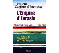 L'Empire d'Eurasie: Une histoire de l'Empire Russe de 1552 à nos jours