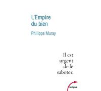 Philippe Muray – L'empire du bien