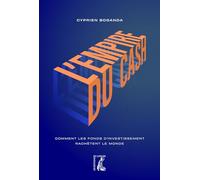 L'empire du cash: Comment les fonds d'investissement rachètent le monde