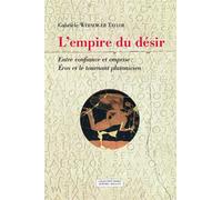 L'empire du désir - Entre confiance et emprise : Éros et le - Gabrièle Wersinger Taylor - Millon Jerome Eds - broché - Etude