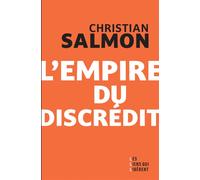 Christian Salmon – L'empire du discrédit – Essai – Broché