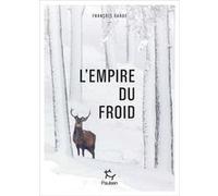 L'Empire du froid François Garde (Auteur)