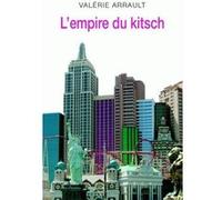 L'Empire du kitsch Valérie Arrault (Auteur)