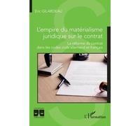 L'empire Du Matérialisme Juridique Sur Le Contrat - La Réforme Du Contrat Dans Les Codes Civils Allemand Et Français