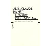 L'empire Du Moindre Mal - Essai Sur La Civilisation Libérale