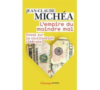 L'Empire du moindre mal Essai sur la civilisation libérale - Jean-Claude Michéa - Flammarion - Poche - Essai