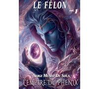 L'Empire du Phénix: Le Félon