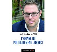 L'empire Du Politiquement Correct - Essai Sur La Respectabilité Politico-Médiatique