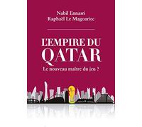 L'empire du Qatar : le nouveau maitre du jeu ?