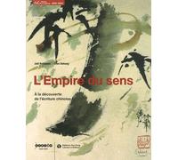 L'empire Du Sens - A La Découverte De L'écriture Chinoise