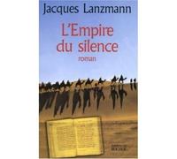 L'Empire du silence - Jacques Lanzmann - Rocher Eds Du - broché - Roman