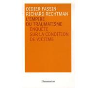 L'Empire du traumatisme enquete sur la condition de victime