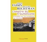 L'Empire du traumatisme: enquête sur la condition de victime