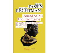 L'Empire du traumatisme: Enquête sur la condition de victime