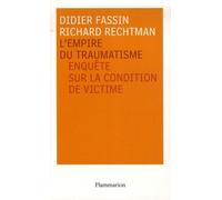 L'Empire du traumatisme enquete sur la condition de victime