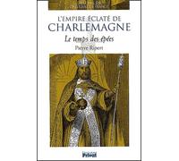 L'Empire éclaté de Charlemagne : Le Temps des épées