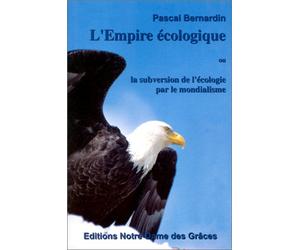 L'Empire écologique ou La Subversion de l'écologie par le mondialisme