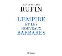 L'empire et les nouveaux barbares - Jean-Christophe Rufin - Lattes - broché - Essai