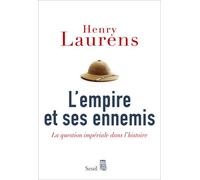 L'Empire et ses Ennemis La question impériale dans l'histoire - Henry Laurens - Seuil - broché - Etude