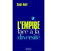 L'Empire face à la diversité - une révolution dans la mondialisation - Sami Nair - Hachette Litterature - Livre