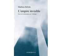 L'empire Invisible - Essai Sur La Métamorphose De L'amerique