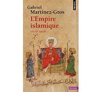 L'Empire islamique: VIIe-XIe siècle