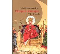 L'Empire islamique: VIIe - XIe siècle