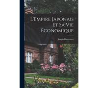 L'empire Japonais Et Sa Vie Économique