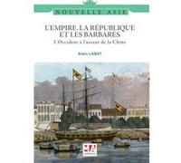 L'empire, la republique et les barbares Alain Labat (Auteur)