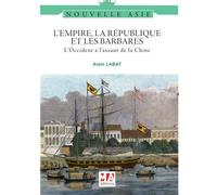L'empire, la republique et les barbares L'occident a l'assaut de la chine - Alain Labat - Ma Editions - broché - Essai