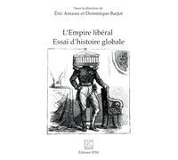 L'Empire libéral: Essai d'histoire globale