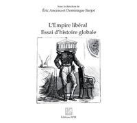 L'Empire libéral – Essai d'histoire globale