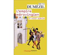 L'Empire mérovingien: Vᵉ - VIIIᵉ siècle