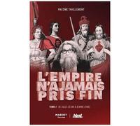 L'empire N'a Jamais Pris Fin - Tome 1 : De Jules César À Jeanne D'arc