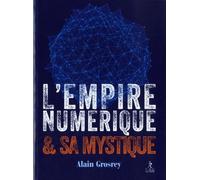 L'empire numérique et sa mystique