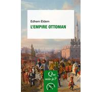 L'Empire ottoman - Edhem Eldem - Que Sais-Je - Poche - Etude