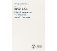 L'Empire ottoman et la Turquie face à l'Occident
