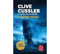 L'Empire perdu Clive Cussler (Auteur), Grant Blackwood (Auteur)