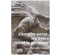 L'empire Perse, Les Grecs Et Le Politique