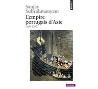 L'Empire portugais d'Asie: 1500-1700