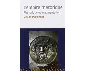 L'empire Rhetorique: Rhetorique Et Argumentation (Bibliotheque Des Textes Philosophiques) (French Edition) by Perelman, Chaim (1997) Paperback