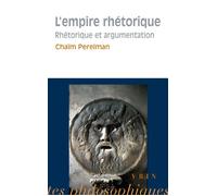 L'empire rhétorique Rhétorique et argumentation - Chaïm Perelman - Vrin - broché - Livre
