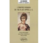 L'Empire romain de 192 à 337 après J.-C - François Bertrandy - Ellipses - Livre