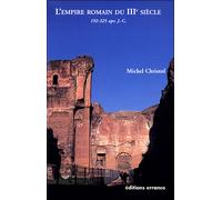 L'Empire romain du IIIe siècle Histoire politique 192-325 après J.-C. - Michel Christol - Errance - broché - Etude