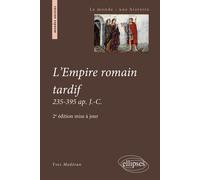 L'Empire romain tardif. 235-395 ap. J.-C. 235-395 après Jésus-Christ - Yves Moderan - Ellipses - broché - Etude